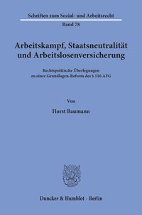 Bild vom Artikel Arbeitskampf, Staatsneutralität und Arbeitslosenversicherung. vom Autor Horst Baumann