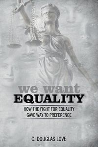 Produktbild: We Want Equality: How the Fight for Equality Gave Way to Preference