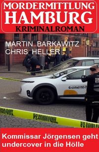 Produktbild: Kommissar J&ouml;rgensen geht undercover in die H&ouml;lle: Mordermittlung Hamburg Kriminalroman