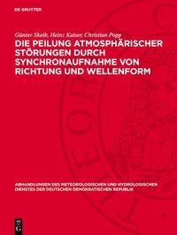 Produktbild: Die Peilung atmosph&auml;rischer St&ouml;rungen durch Synchronaufnahme von Richtung und Wellenform