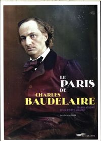 Produktbild: Le Paris de Charles Baudelaire : tribulations d'un po&egrave;te maudit