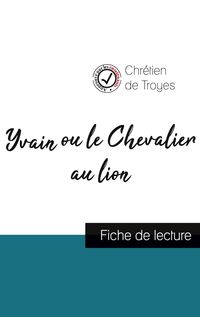 Produktbild: Yvain ou le Chevalier au lion de Chr&eacute;tien de Troyes (fiche de lecture et analyse compl&egrave;te de l'oeuvre)