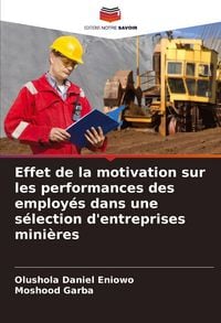 Produktbild: Effet de la motivation sur les performances des employ&eacute;s dans une s&eacute;lection d'entreprises mini&egrave;res