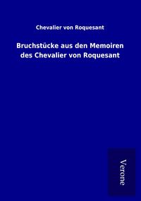 Produktbild: Bruchst&uuml;cke aus den Memoiren des Chevalier von Roquesant