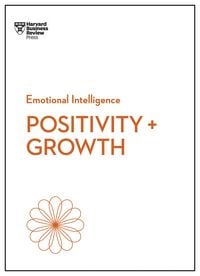 Produktbild: Positivity and Growth (HBR Emotional Intelligence Series)