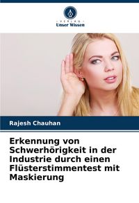 Produktbild: Erkennung von Schwerh&ouml;rigkeit in der Industrie durch einen Fl&uuml;sterstimmentest mit Maskierung