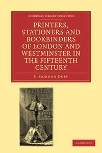 Produktbild: Printers, Stationers and Bookbinders of London and Westminster in the Fifteenth Century