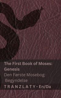 Produktbild: The First Book of Moses; Genesis / Den F&oslash;rste Mosebog; Begyndelse