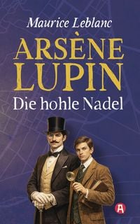 Produktbild: Lupin. Die hohle Nadel. Detektivroman. Maurice Leblanc