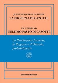 Produktbild: La profezia di Cazotte-L'ultimo pasto di Cazotte. Ediz. numerata