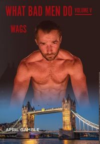 Produktbild: What Bad Men Do -Volume V, WAGS