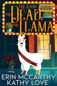 Produktbild: The Good, The Dead, The Llama (Friendship Harbor Mysteries, #6)