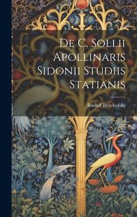 Produktbild: De C. Sollii Apollinaris Sidonii Studiis Statianis