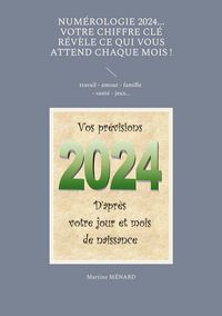 Produktbild: Num&eacute;rologie 2024... Votre chiffre cl&eacute; r&eacute;v&egrave;le ce qui vous attend chaque mois !