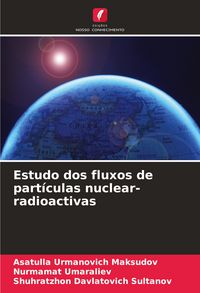 Produktbild: Estudo dos fluxos de part&iacute;culas nuclear-radioactivas