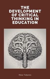 Produktbild: The Development of Critical Thinking in Education