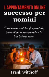 Produktbild: L'appuntamento online di successo per uomini