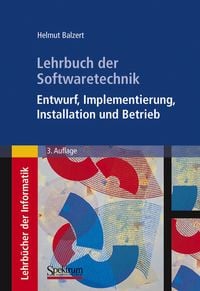 Produktbild: Lehrbuch der Softwaretechnik: Entwurf, Implementierung, Installation und Betrieb