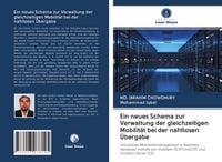 Produktbild: Ein neues Schema zur Verwaltung der gleichzeitigen Mobilit&auml;t bei der nahtlosen &Uuml;bergabe