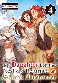 Produktbild: My Daughter Left the Nest and Returned an S-Rank Adventurer Volume 4