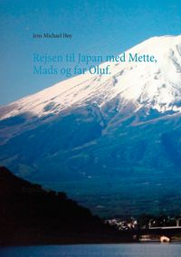 Produktbild: Rejsen til Japan med Mette, Mads og far Oluf