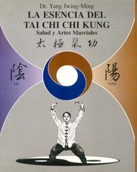 Produktbild: La esencia del tai chi chi kung : la salud y las artes marciales
