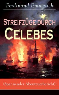 Produktbild: Streifz&uuml;ge durch Celebes (Spannender Abenteuerbericht)