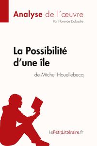 Bild vom Artikel La Possibilité d'une île de Michel Houellebecq (Analyse de l'oeuvre) vom Autor Florence Dabadie