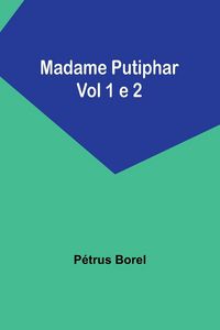 Produktbild: Madame Putiphar; Vol 1 e 2