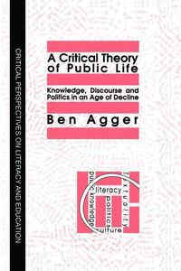 Produktbild: Agger, B: A Critical Theory Of Public Life