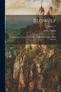 Produktbild: Beowulf: Autotypes of the Unique Cotton ms. Vitellius A XV in the British Museum; Volume 77
