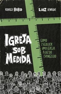 Produktbild: Igreja sob medida - Como escolher uma igreja &agrave; luz do Evangelho