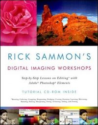 Produktbild: Rick Sammon's Digital Imaging Workshops: Step-By-Step Lessons on Editing with Adobe Photoshop Elements