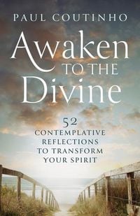 Produktbild: Awaken to the Divine: 52 Contemplative Reflections to Transform Your Spirit