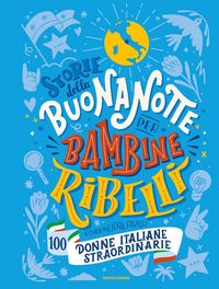 Produktbild: Storie della buonanotte per bambine ribelli. 100 donne italiane straordinarie