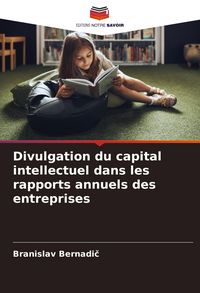 Produktbild: Divulgation du capital intellectuel dans les rapports annuels des entreprises