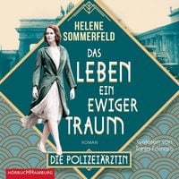 Produktbild: Polizei&auml;rztin Magda Fuchs &ndash; Das Leben, ein ewiger Traum (Polizei&auml;rztin Magda Fuchs-Serie 1)