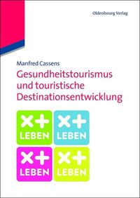 Produktbild: Gesundheitstourismus und touristische Destinationsentwicklung