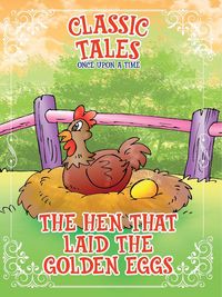 Produktbild: Classic Tales Once Upon a Time The Hen that Laid The Golden Eggs