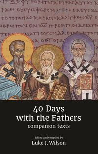 Produktbild: 40 Days with the Fathers: Companion Texts