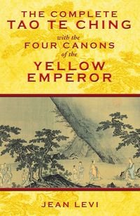 Produktbild: The Complete Tao Te Ching with the Four Canons of the Yellow Emperor