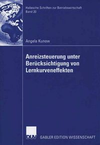 Produktbild: Anreizsteuerung unter Ber&uuml;cksichtigung von Lernkurveneffekten
