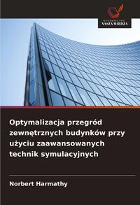 Produktbild: Optymalizacja przegr&oacute;d zewn&iquest;trznych budynk&oacute;w przy u&iquest;yciu zaawansowanych technik symulacyjnych