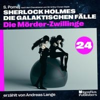 Produktbild: Die M&ouml;rder-Zwillinge (Sherlock Holmes - Die galaktischen F&auml;lle, Folge 24)
