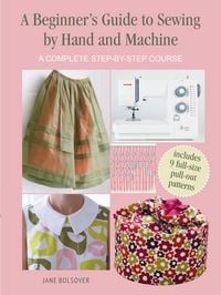 Produktbild: A Beginner's Guide to Sewing by Hand and Machine