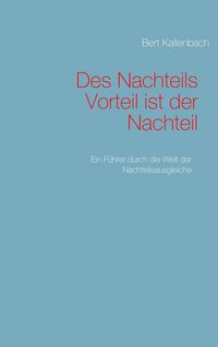 Produktbild: Des Nachteils Vorteil ist der Nachteil
