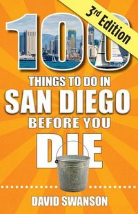 Produktbild: 100 Things to Do in San Diego Before You Die, Third Edition