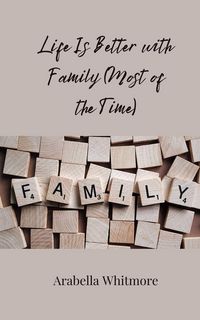 Produktbild: Life Is Better with Family (Most of the Time)