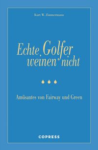 Produktbild: Echte Golfer weinen nicht