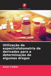 Produktbild: Utiliza&ccedil;&atilde;o da espectrofotometria de derivados para a determina&ccedil;&atilde;o de algumas drogas